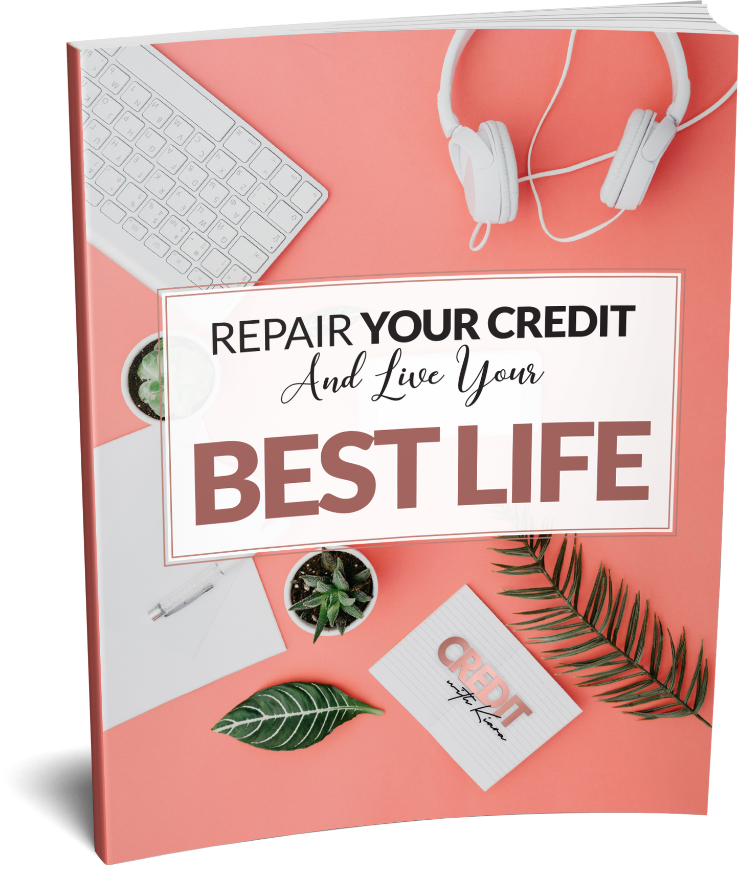 Repair Your Credit And Live Your Best Life - Credit With Kiara