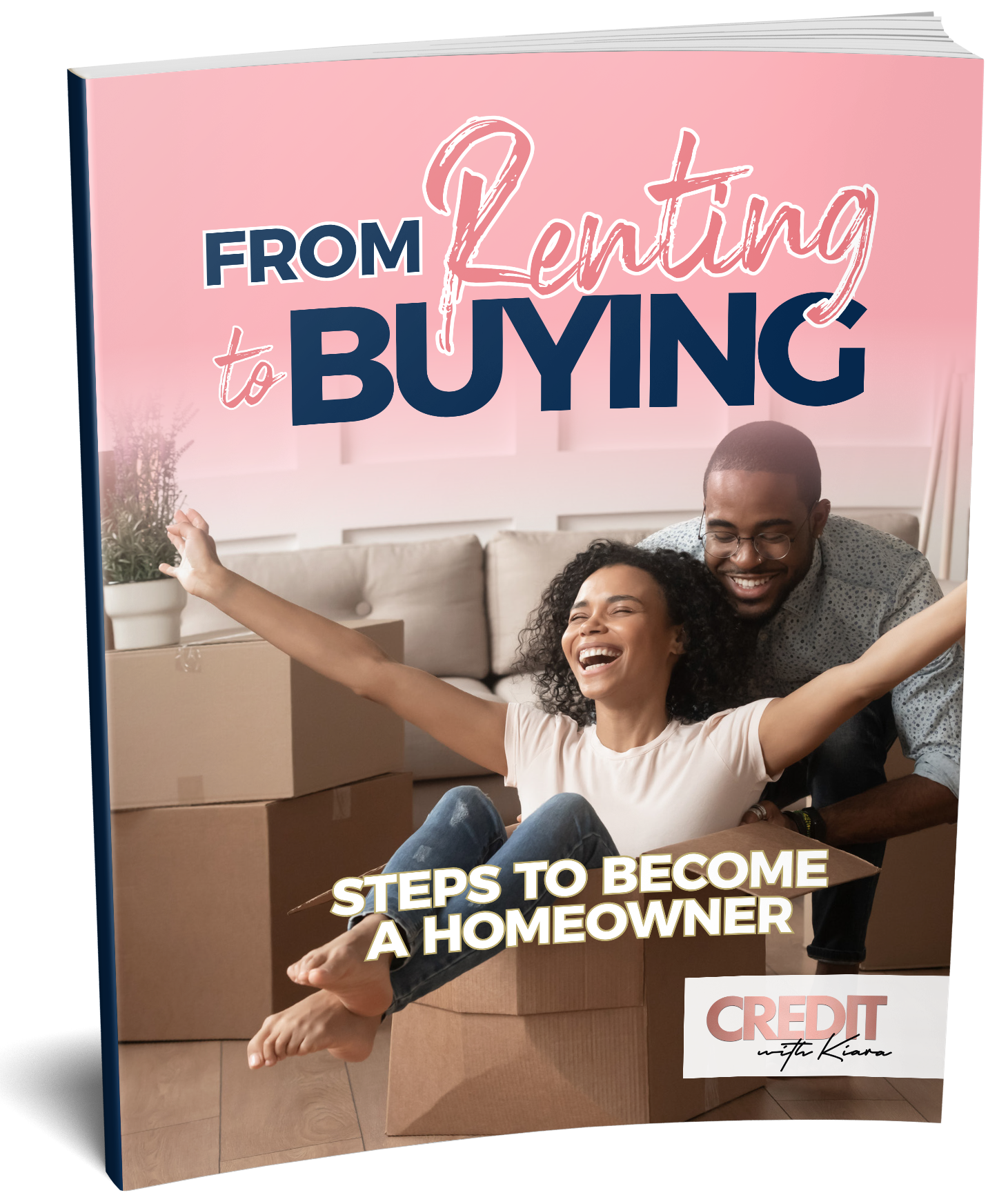 From Renting To Buying: Steps To Become A Homeowner - Credit With Kiara