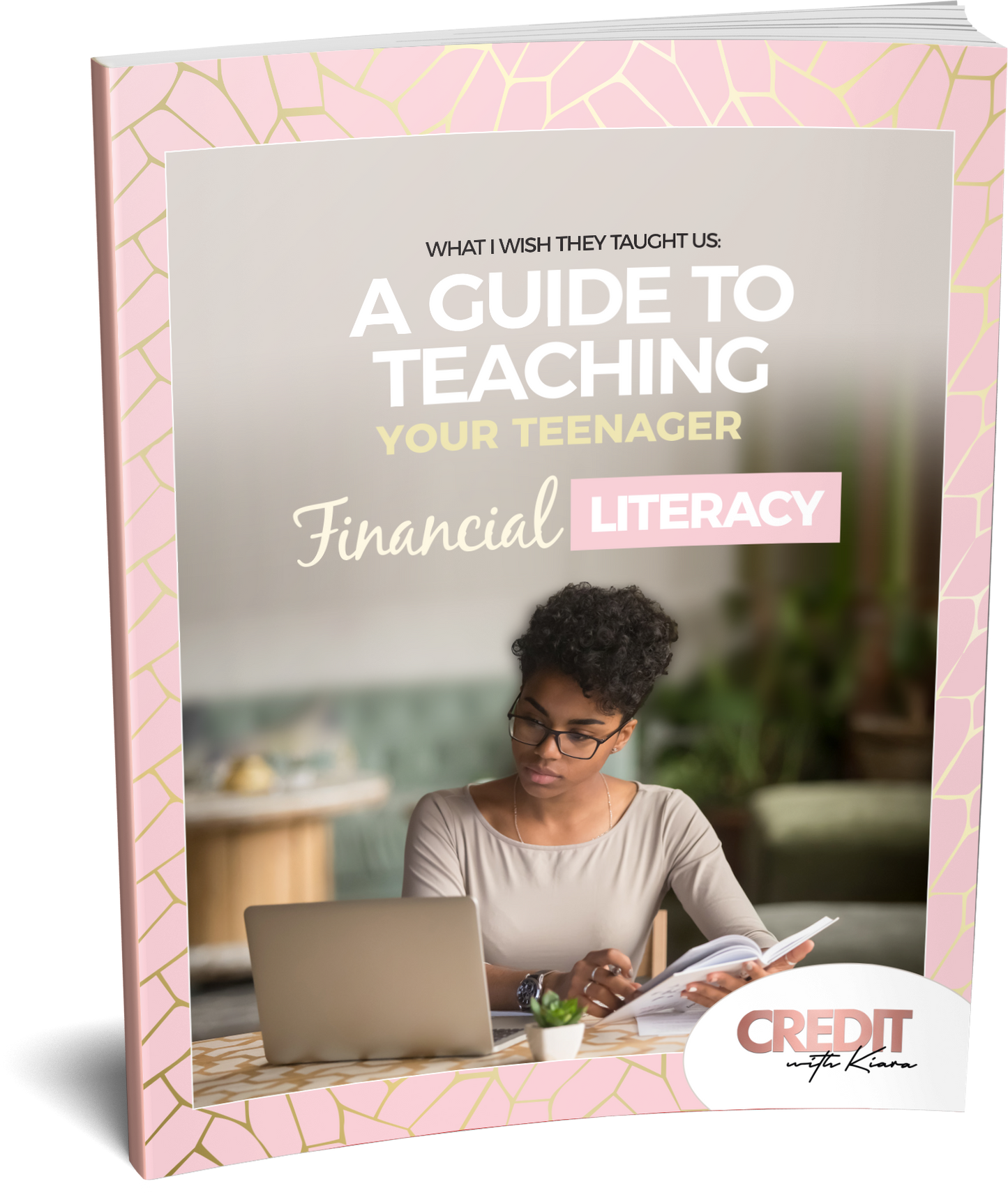 What I Wish They Taught Us: A Guide To Teaching Your Teenager Financial Literacy - Credit With Kiara
