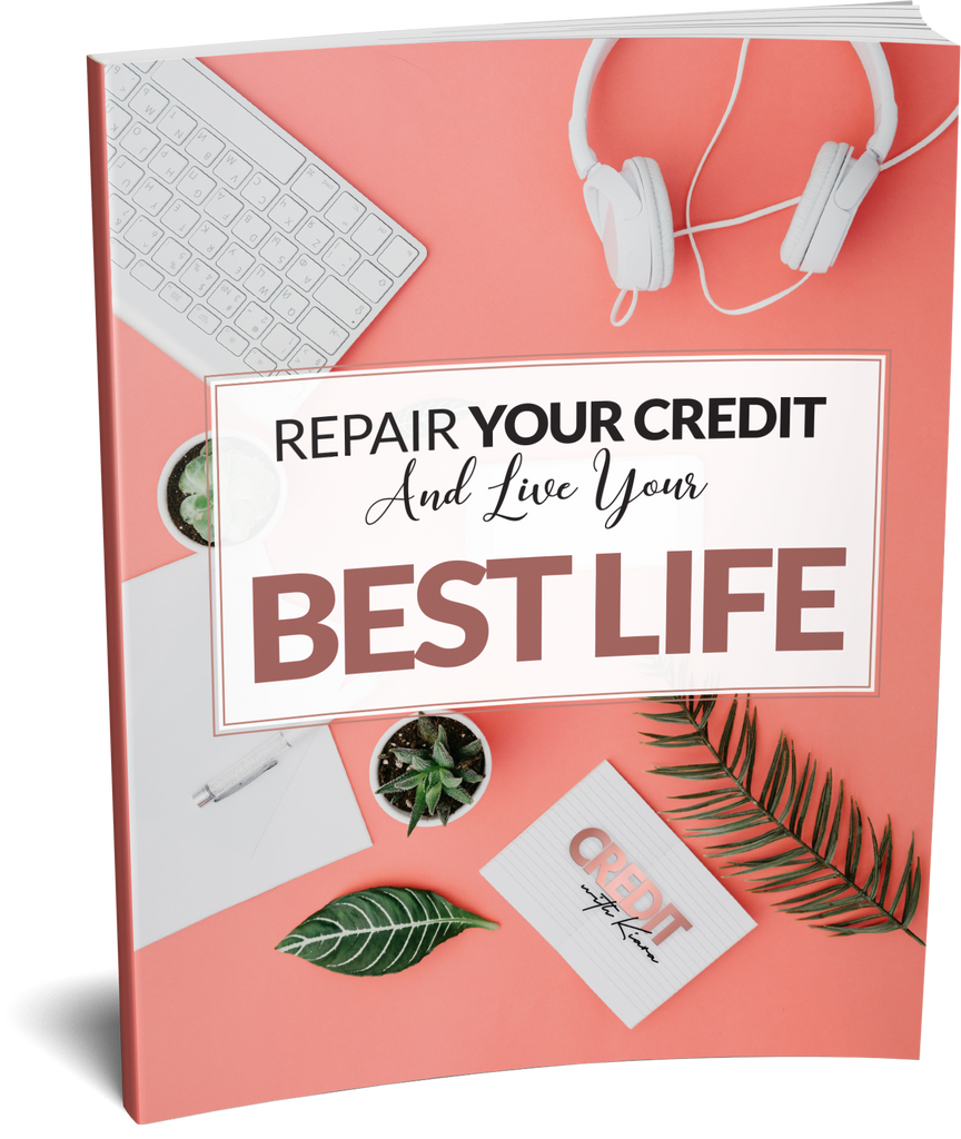 Repair Your Credit And Live Your Best Life - Credit With Kiara
